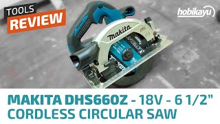 Ulasan/Review Makita DHS660 Z 18V Cordless Circular Saw - Mesin Gergaji