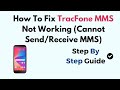 How To Fix TracFone MMS Not Working (Cannot Send/Receive MMS)