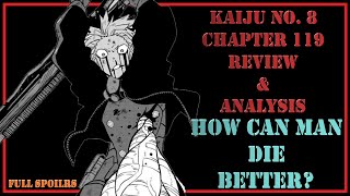 Kaiju No. 8 Chapter 119 Review \u0026 Analysis - And How Can Man Die Better, Than Facing Fearful Odds?