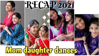 Recap 2021| Mom daughter dances of 2021| Nivi and Ishanvi | Laasya