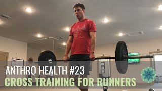 AnthroHealth #23 -  Cross Training for Runners - Capacity vs. Load