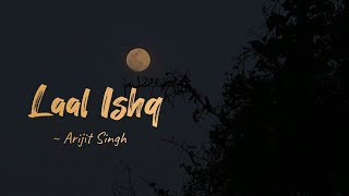 Laal Ishq -lyrics || Goliyon ki raasleela- Ramleela || Arijit Singh || LYRICS🖤