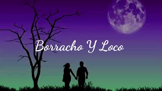 Wisin & Yandel - Borracho Y Loco (Letra_Lyrics)💯