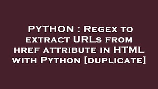 PYTHON : Regex to extract URLs from href attribute in HTML with Python