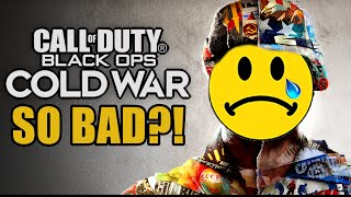 Why Is Black Ops: Cold War SO BAD?!