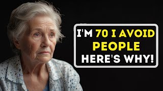 I'm 70. I Avoid People Now. Here's Why...