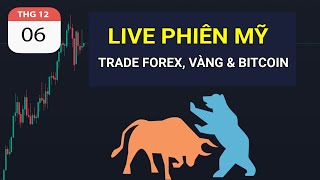 LIVE PHIÊN MỸ - TRADE FOREX, VÀNG \u0026 BITCOIN NGÀY 06.01.2025