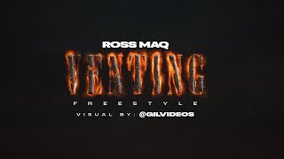 Ross Maq - VENTING (Freestyle)