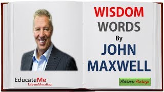 Wisdom Words by John Maxwell - Motivational Quotes by John Maxwell