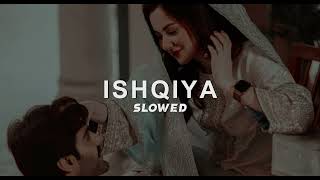 Asim Azhar — ishqiya (ost) slowed+reverb