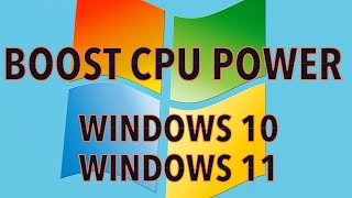 Windows 10/11 - How To Boost, Tune, Tweak, Optimize CPU (Processor) Power Speed