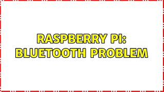 Raspberry Pi: Bluetooth problem (2 Solutions!!)