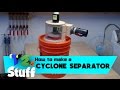 Cyclone Separator// How To