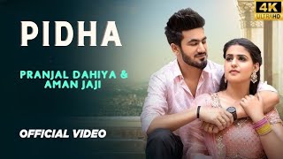 Pidha (HD Video)  Pranjal Dahiya & Aman Jaji  Mukesh Jaji  UK Haryanvi  Latest Haryanvi 2022