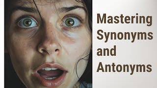 Expanding Your Academic Writing Horizon: A Deep Dive into Synonyms and Antonyms
