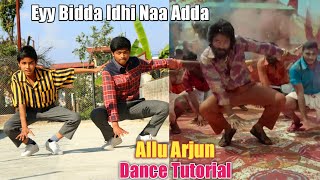 Eyy Bidda Idhi Naa Adda - Allu Arjun Epic Dance Tutorial | Step by Step | Rashmika | Pushpa Songs