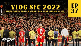 VLOG SFC 2022 Epi 37 | Pengakhiran Adalah Permulaan, Jumpa Musim 2023!