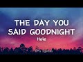 Hale - THE DAY YOU SAID GOODNIGHT (Lyrics)