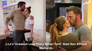 J.Lo’s ‘Greatest Love Story Never Told’: Best Ben Affleck Moments "american enterteinment"