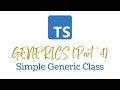 TypeScript Generics Explained (Part 4): Simple Generic Class