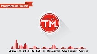 WildVibes, VARGENTA \u0026 Labi Ramaj feat. Max Landry - Saviesa