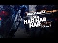 Download BOLO HAR HAR HAR Refix Song Dance Arena Episode 6 Tatva K T Series mp3