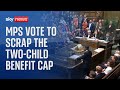 MPs vote on proposal to scrap the two-child benefit cap