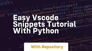 Easy vscode snippets tutorial with python