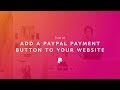 How to Add a PayPal Payment Button to Your Website How to Add a PayPal Payment Button to Your Website