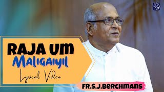 Raja Um Maligaiyel Lyrics Video Fr S J Berchmans BroChitty Prakash Dhyriam Jebathotta Jeyageethangal