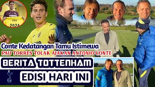Alasan Pau Torres Tolak Tottenham, Antonio Conte Di Kunjungi Del Piero | Berita Tottenham