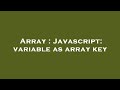 Array : Javascript: variable as array key