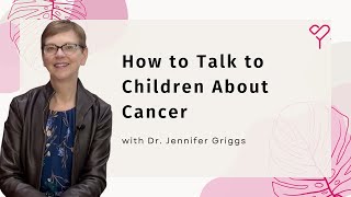 How to Talk to Children About Cancer