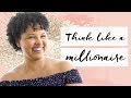 Think Like a Millionaire to Become a Millionaire // Carrie's Tips