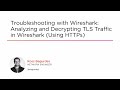 Course Preview: Troubleshooting with Wireshark: Analyzing and Decrypting TLS Traffic in Wireshark