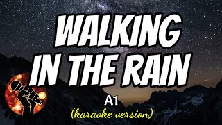 WALKING IN THE RAIN - A1 (karaoke version)