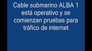 Cable submarino ALBA 1 está operativo y comienza pruebas de internet