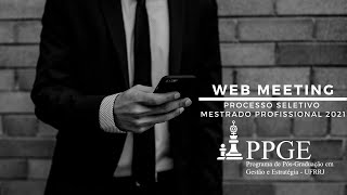 WEB MEETING Edital 2021 - Mestrado Profissional PPGE