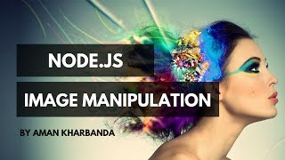 Node.js : Image Manipulation or Processing