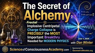 The SECRET of ALCHEMY:Fractal Implosive Centripetal Charge Collapse AND Critical for Modern Physics!