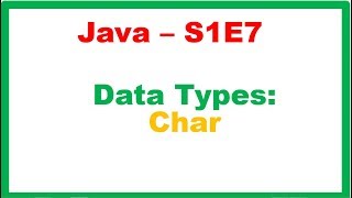 Java S1E7 : Data Types - Char