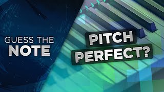 Guess The Note | Pitch Perfect Test