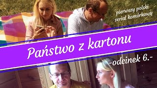 Państwo z kartonu - odcinek 6.