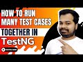 How to run multiple test cases using TestNG Test Suite in Selenium? | TestNG Complete Playlist