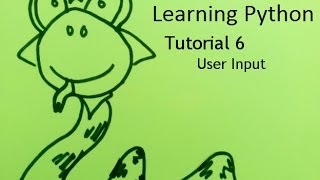 Learning Python, Tutorial 6: User Input