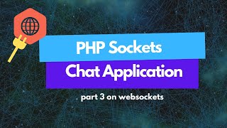 PHP Sockets Tutorial - Create a Chat Application | Ep 3 on WebSockets