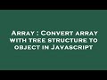 Array : Convert array with tree structure to object in Javascript