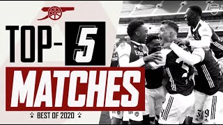 Top 5 Arsenal matches of 2020 | Emirates FA Cup, Man City, Man Utd, Chelsea