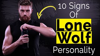 10 Signs Of A Lone Wolf Personality - 9 Lone Wolf Traits | Signs You're A Lone Wolf