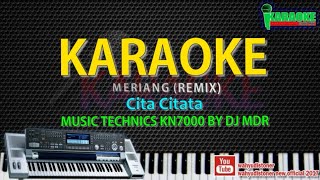 KARAOKE DJ DIAZ MERIANG MIX (Cita Citata) REMIX X KN7000 FULL HD QUALITY DJ MDR DIAZ